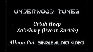 Uriah Heep ~ Salisbury (live in Zurich) ~ 1971 ~ Single Audio Video