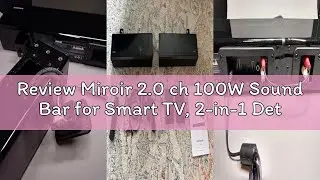 Review Miroir 2.0 ch 100W Sound Bar for Smart TV, 2-in-1 Detachable Bluetooth 5.3 Speaker with 3 EQ