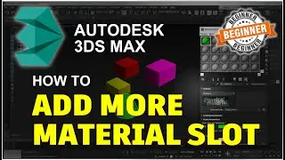 3Ds Max How To Add More Material Slots Tutorial