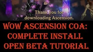WoW Ascension COA: полное руководство по установке открытого бета-тестирования