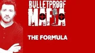 The Formula - Bulletproof Mafia