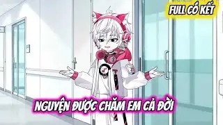 Full có kết | Nguyện được chăm em cả đời | Su review2016