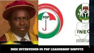 INEC INTERVENES IN PDP LEADERSHIP DISPUTE