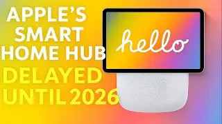 Apple&rsquo;s Smart Home Hub Delayed Until 2026 &mdash; But It&rsquo;ll Be Worth the Wait