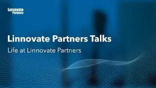 Linnovate Partners Talks─ Life at Linnovate Partners (English Subtitles)