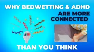Bedwetting, ADHD & Mouth Breathing: The Hidden Connection Parents NEED to Know!