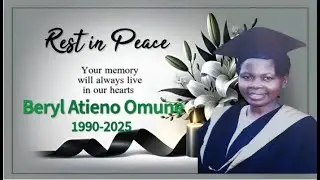 CELEBRATING THE LIFE OF  BERYL ATIENO AMUNE