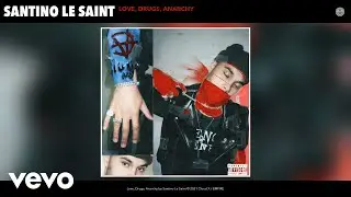 Santino Le Saint - Love, Drugs, Anarchy (Audio)