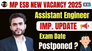 MP ESB AE 2025 Exam Date Postponed? | Big Update for Assistant Engineer Vacancy | MPESB AE 2025