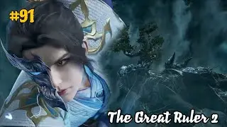 The Great Ruler Episode 91 Novel Explained in Hindi | Da Zhu Zai Nian Fan Part 91 |  @FlameAndMuse