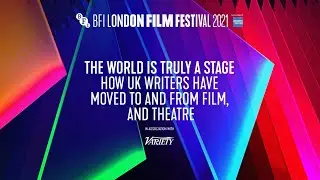 How UK Writers Have Moved to and from Film, Series and Theatre | BFI London Film Festival 2021