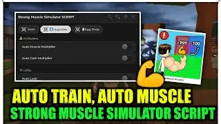 Strong Muscle Simulator Script Hack Auto Train Fast, Auto Luck