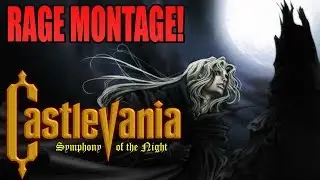 1ST CASTLE RAGE MONTAGE! Castlevania Symphony Of The Night!