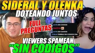 😲SIDERAL y OLENKA doteando JUNTOS😲 FULL PREGUNTAS! ¿Estás soltera? VIEWERS spamean 