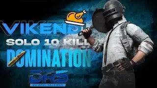SOLO 10 KILLS CHICKEN DINNER DOMINATION | DRS GAMING