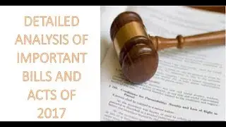 Detailed analysis of Important bills and acts 2017 Part-2