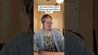Job Searching, military spouse in 2024. Part 1. #militaryspouse #hiremilitary #milspouses #foryou
