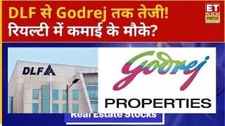 Top Realty Stocks : DLF, Godrej Properties समेत इन रियल्टी स्टॉक्स में रौनक, जानिए तेजी का राज?