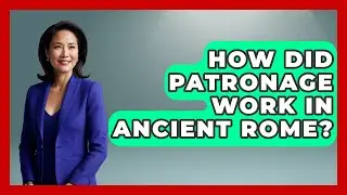 How Did Patronage Work In Ancient Rome? - All About Rome