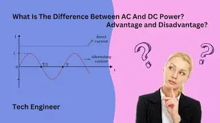 What Is The Difference Between AC And DC Power Advantage and Disadvantage || Tech Engineer