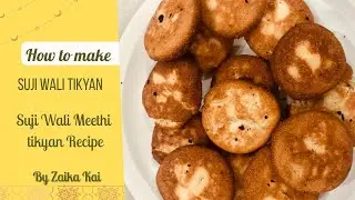 Meethi Tikiyan Recipe | Suji Wali Meethi Tikyan By Zaika Kai | Meethi Tikiyan With Pista Badam