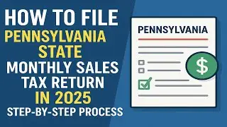 How to File Pennsylvania State Monthly Sales Tax Return in 2025 |Step by Step Process | US Sales Tax