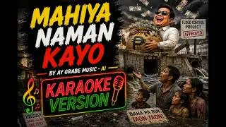 MAHIYA NAMAN KAYO | Ay Grabe Music | Flood Control Scam | Karaoke Version