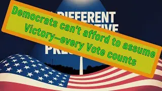 Democrats can&rsquo;t afford to assume  Victory&mdash;every Vote counts
