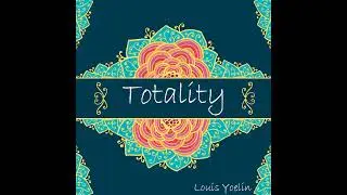 Totality - Louis Yoelin