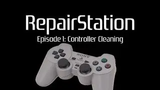 RepairStation Episode 1 - PlayStation Controller Cleaning