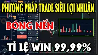 Trade Bo || C&aacute;ch Trade Hiệu Quả Với Phương Ph&aacute;p B&oacute;ng Nến - X10 T&agrave;i Khoản