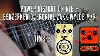 Power Distortion Nig + Berzerker Overdrive Zakk Wylde Mxr - Timbre Test - Lucas Makdissi