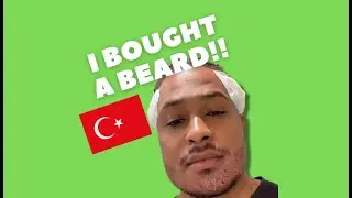 I BOUGHT A BEARD IN TURKEY 🇹🇷