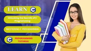 C Tutorial for Beginners: Your Ultimate Guide to Mastering C Programming