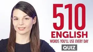 Quiz | 510 English Words You'll Use Every Day - Basic Vocabulary #91