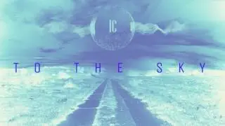 IC - To The Sky (Official Audio)