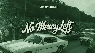 NO MERCY LEFT ( Official Video ) Amrit Chain | Latest New Songs 2025