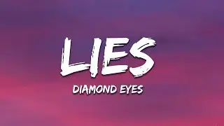 Diamond Eyes &ndash; Lies (Lyrics)