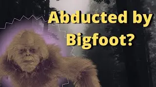 Bigfoot Abduction in Canada | Cryptid Encounter