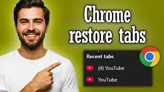 Google Chrome how to restore tabs - Full Guide