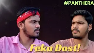 Feku Dost l Panthera 