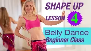 Shape Up with Belly Dance LESSON 4 - Beginner Class