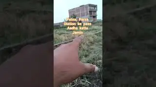 Patna Parsa Station ke pass Aadha katta Jamin Call 6207188100 Rate 25L House Plot Ghar Makan Dealer