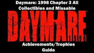 Daymare: 1998 Chapter 3 All Collectibles and Missable Achievements/Trophies