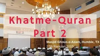 Part 2: Dua Khatam-e-Quran in Ghous-e-Azam Masjid, Humble TX