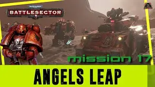 Can You Beat Mission 17 in Angels Leap Warhammer40000 Battlesector?