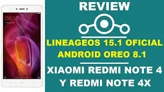 REVIEW LINEAGE OS XIAOMI REDMI NOTE 4 Y NOTE 4X ANDROID OREO 8.1