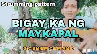 BIGAY KA NG MAYKAPAL STRUMMING PATTERN | Kuya Arcs