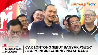 Cak Lontong Ungkap Banyak Public Figure Ingin Gabung ke Timses Pramono Anung-Rano Karno | Liputan 6
