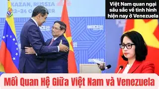 Mối Quan Hệ Giữa 2 Quốc Gia Cộng Sản Việt Nam - Venezuela như thế n&agrave;o?